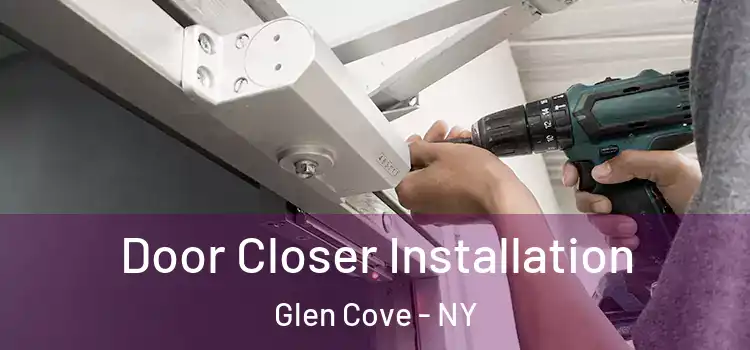 Door Closer Installation Glen Cove - NY