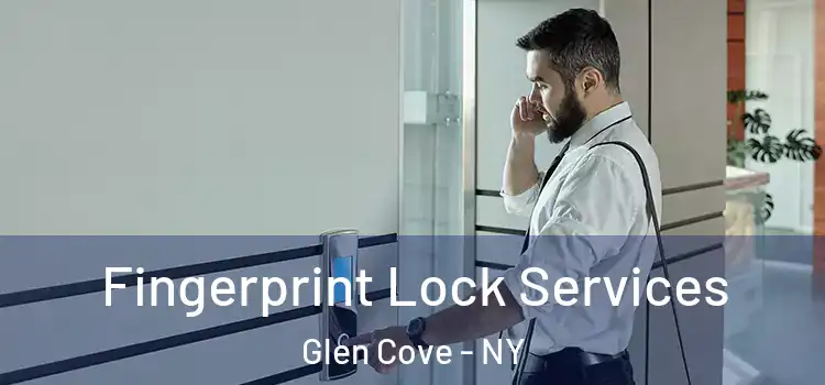 Fingerprint Lock Services Glen Cove - NY