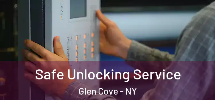 Safe Unlocking Service Glen Cove - NY