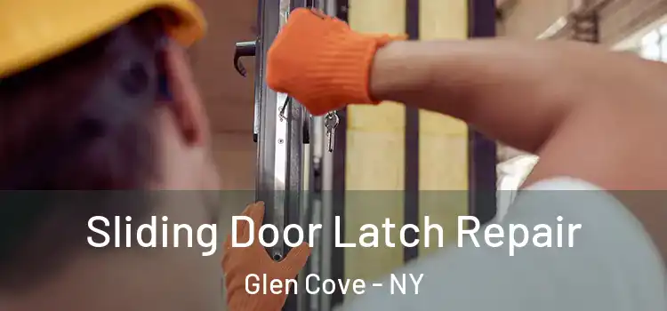 Sliding Door Latch Repair Glen Cove - NY